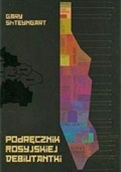 Okładka książki Podręcznik rosyjskiej debiutantki Gary Shteyngart