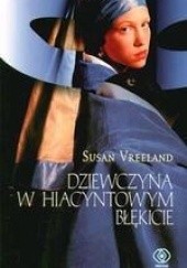 Okładka książki Dziewczyna w hiacyntowym błękicie Susan Vreeland