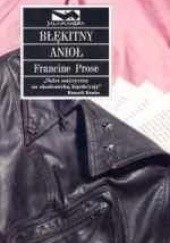 Okładka książki Błękitny anioł Francine Prose