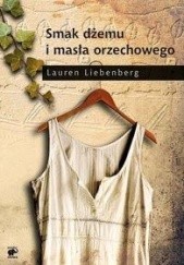 Okładka książki Smak dżemu i masła orzechowego Lauren Liebenberg