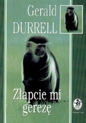 Okładka książki Złapcie mi gerezę Gerald Durrell