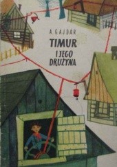 Okładka książki Timur i jego drużyna Arkady Gajdar