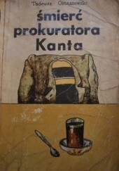 Okładka książki Śmierć prokuratora Kanta Tadeusz Ostaszewski