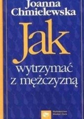 Okładka książki Jak wytrzymać z mężczyzną Joanna Chmielewska
