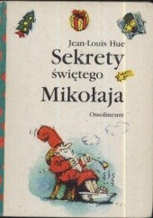 Okładka książki Sekrety Świętego Mikołaja Jean-Louis Hue