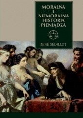 Okładka książki Moralna i niemoralna historia pieniądza Rene Sedillot