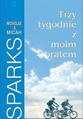 Okładka książki Trzy tygodnie z moim bratem Micah Sparks, Nicholas Sparks