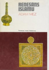 Okładka książki Renesans islamu Adam Mez