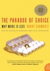 Okładka książki The Paradox of Choice: Why More Is Less Barry Schwartz