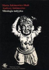 Okładka książki Mitologia indyjska Andrzej Jakimowicz, Marta Jakimowicz-Shah