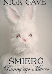 Okładka książki Śmierć Bunny'ego Munro Nick Cave