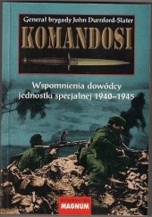 Okładka książki Komandosi. Wspomnienia dowódcy jednostki specjalnej 1940-1945 John Durnford- Slater