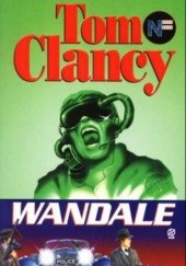 Okładka książki Wandale Tom Clancy, Steve Pieczenik