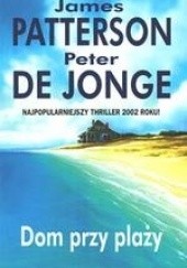 Okładka książki Dom przy plaży James Patterson, Peter de Jonge
