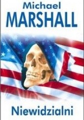 Okładka książki Niewidzialni Michael Marshall Smith
