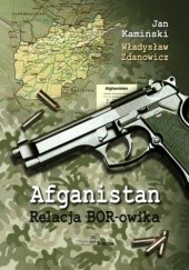 Okładka książki Afganistan - Relacja BOR-owika Władysław Zdanowicz