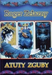 Okładka książki Atuty zguby Roger Zelazny