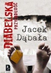 Okładka książki Diabelska Przypadłość Jacek Dąbała