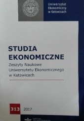 Okładka książki Studia Ekonomiczne Zeszyty Naukowe Uniwersytetu Ekonomicznego w Katowicach 313/2017 Antoni Leśniak, praca zbiorowa