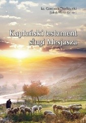 Okładka książki Kapłański Testament Sługi Mesjasza Grzegorz Pawłowski