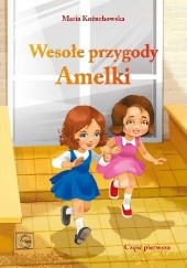 Okładka książki Wesołe przygody Amelki cz. 1 Maria Kożuchowska