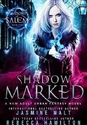 Okładka książki Shadow Marked Rebecca Hamilton, Jasmine Walt