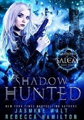 Okładka książki Shadow Hunted Rebecca Hamilton, Jasmine Walt