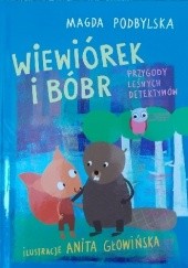 Okładka książki Wiewiórek i Bóbr. Przygody leśnych detektywów