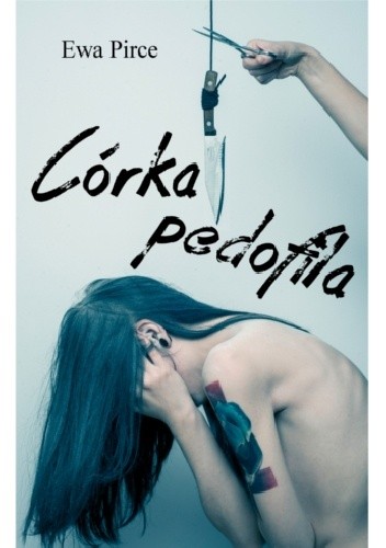 Okładka książki Córka pedofila Ewa Pirce