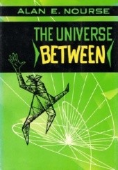 Okładka książki The Universe Between Alan E. Nourse