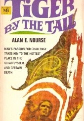 Okładka książki Tiger by the Tail Alan E. Nourse