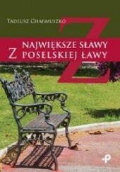 Okładka książki Największe sławy z poselskiej ławy Tadeusz Charmuszko