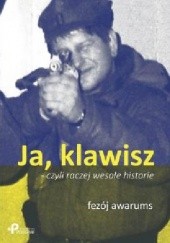 Okładka książki Ja, klawisz - czyli raczej wesołe historie fezój awarums