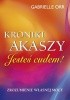Okładka książki Jesteś cudem! Kroniki Akaszy. Zrozumienie własnej mocy Gabrielle Orr
