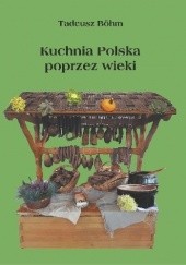 Okładka książki Kuchnia polska przez wieki Tadeusz Böhm