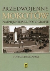 Okładka książki Przedwojenny Mokotów Tomasz Pawłowski (varsavianista)