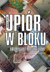 Okładka książki Upiór w bloku. Kryminałki mieszkaniowe Marta Rysa