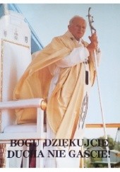 Okładka książki Bogu dziękujcie, ducha nie gaście! Czwarta wizyta duszpasterska w Polsce 1-9 czerwca 1991 roku Jan Paweł II (papież)