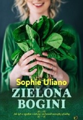 Okładka książki Zielona bogini Sophie Uliano