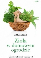 Okładka książki Zioła w domowym ogrodzie Monika Fijołek