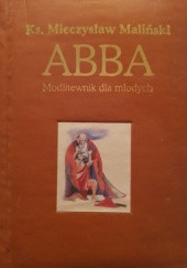 Okładka książki Abba Modlitewnik dla młodych Mieczysław Maliński