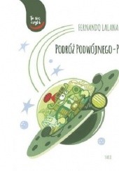 Okładka książki Podróż Podwójnego-P Fernando Lalana