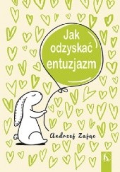 Okładka książki Jak odzyskać entuzjazm Andrzej Zając OFMConv
