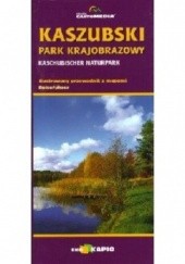 Okładka książki Kaszubski Park Krajobrazowy i okolice - wydanie polsko-niemieckie Jerzy Kapczyński, Jerzy Szukalski, Janusz Wojciechowski