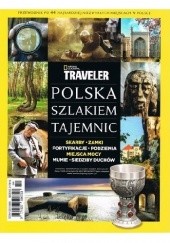 Okładka książki National Geographic Traveler. Polska. Szlakiem tajemnic Redakcja magazynu National Geographic