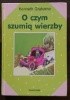 O czym szumią wierzby