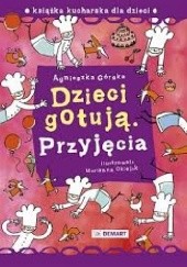 Okładka książki Dzieci gotują. Przyjęcia Agnieszka Górska