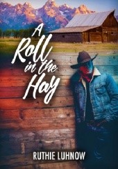 Okładka książki A Roll in the Hay Ruthie Luhnow