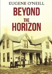 Okładka książki Beyond the Horizon Eugene O'Neill