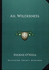 Okładka książki Ah, Wilderness Eugene O'Neill